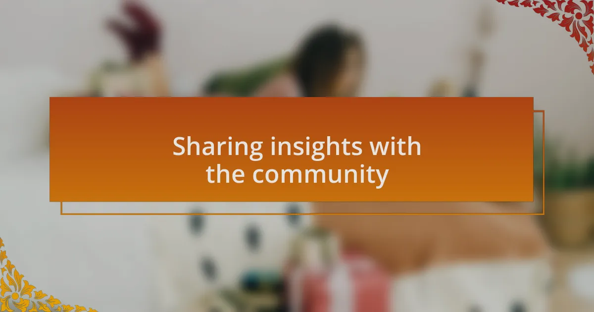 Sharing insights with the community