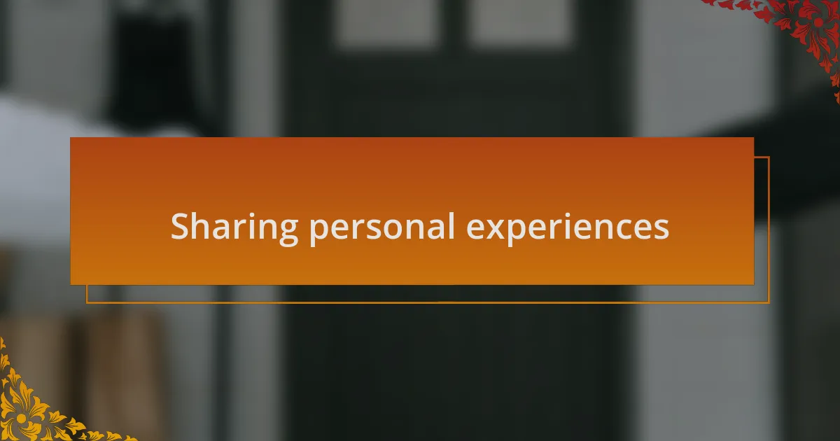 Sharing personal experiences