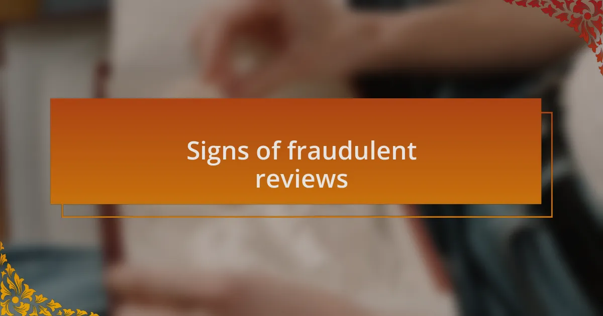 Signs of fraudulent reviews
