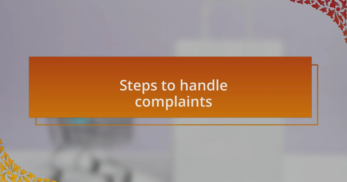 Steps to handle complaints
