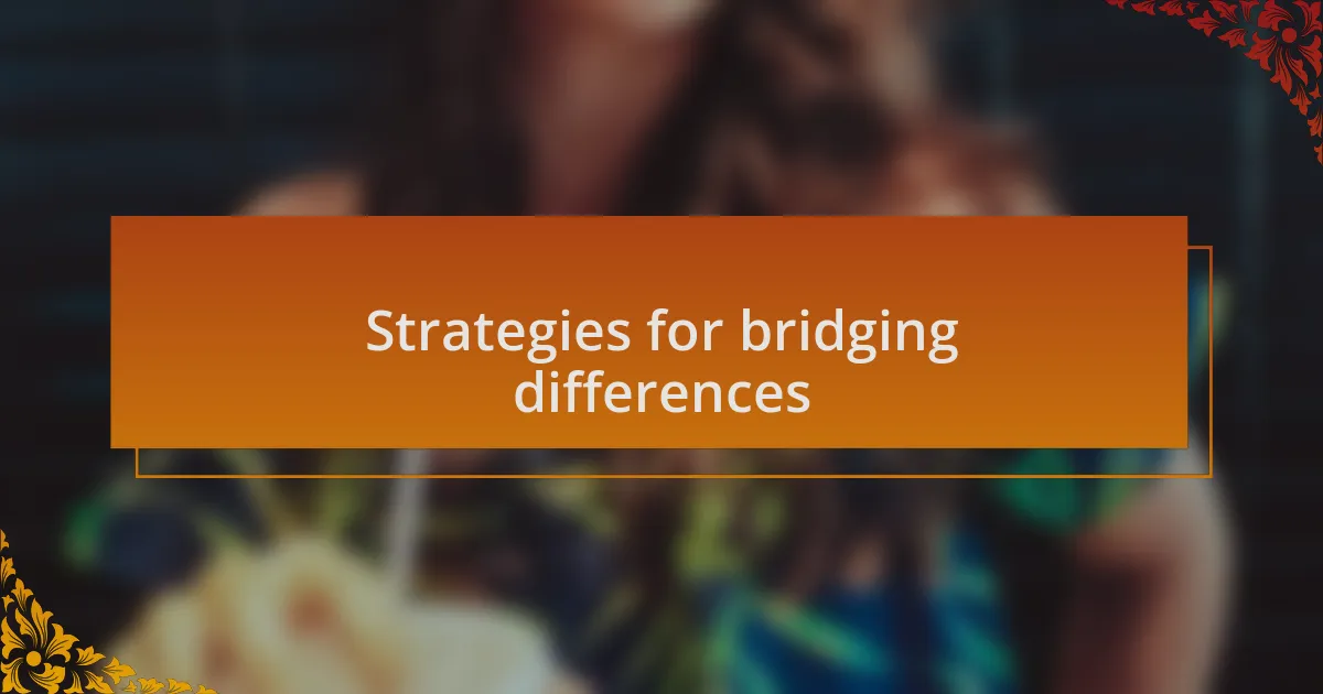 Strategies for bridging differences