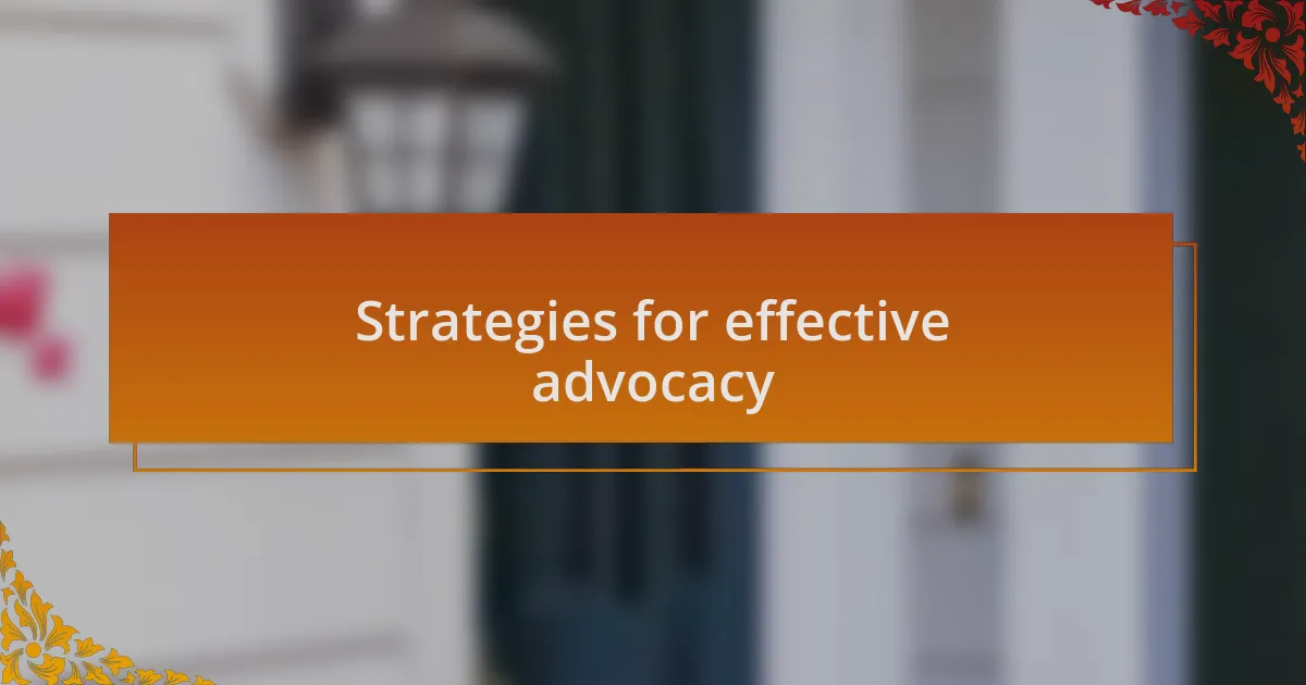 Strategies for effective advocacy