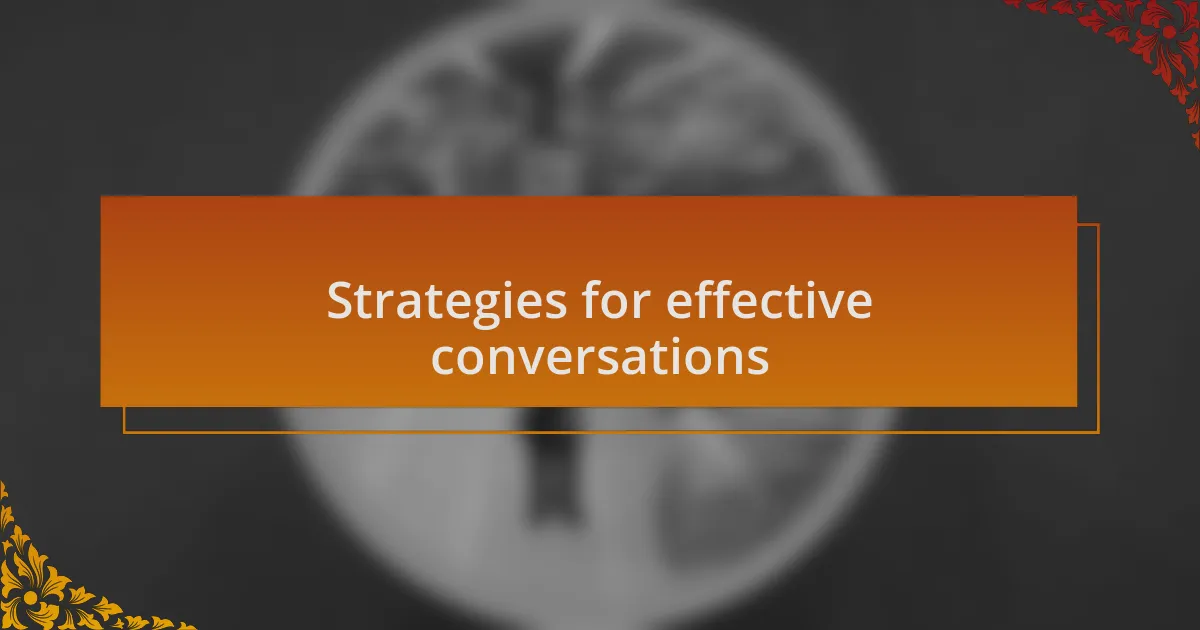 Strategies for effective conversations