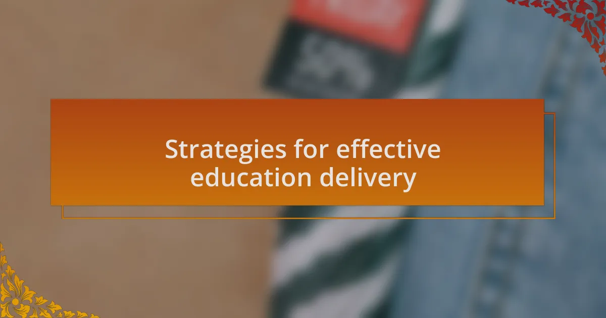 Strategies for effective education delivery