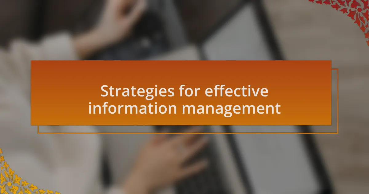 Strategies for effective information management