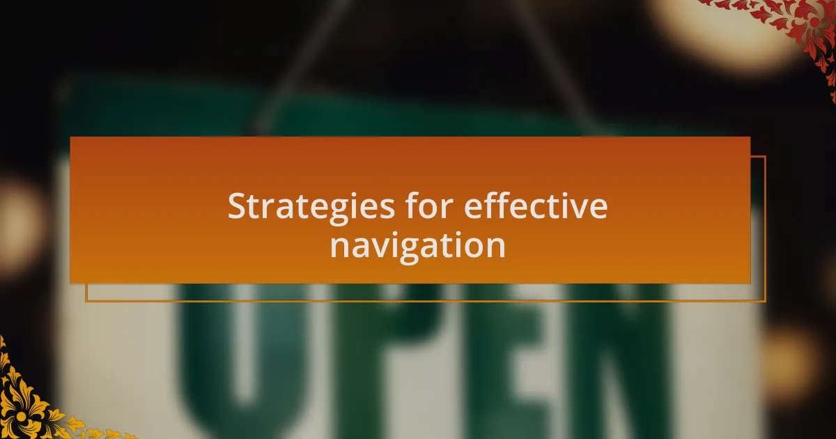 Strategies for effective navigation