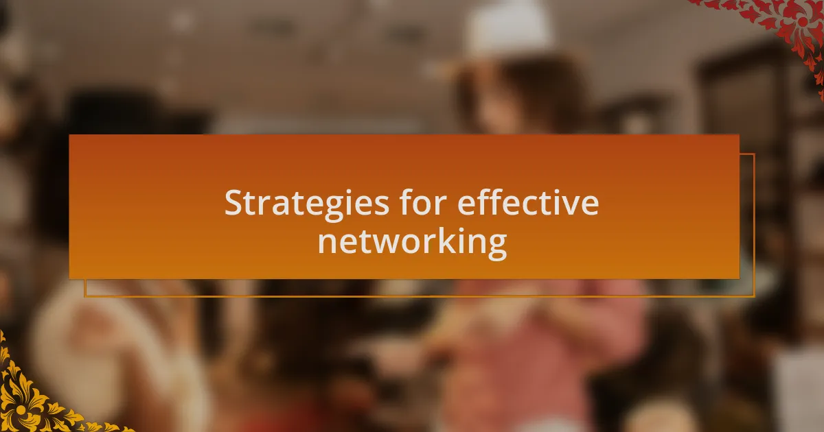 Strategies for effective networking
