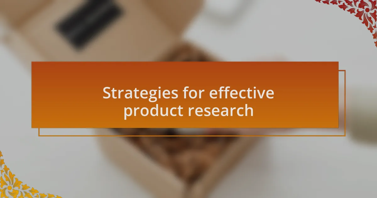 Strategies for effective product research