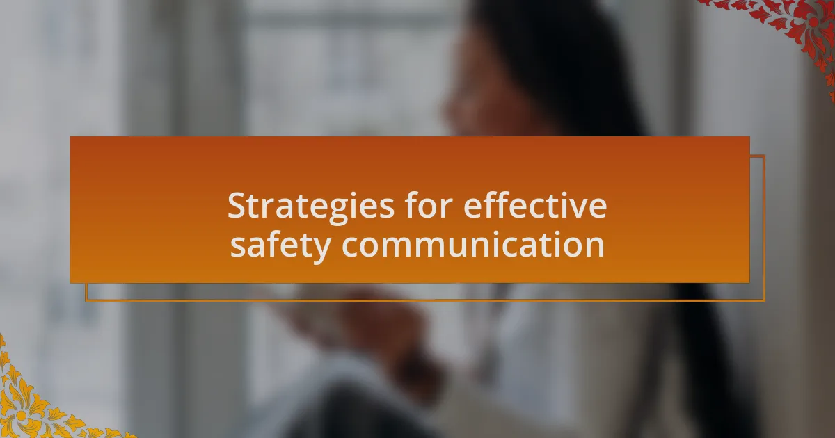 Strategies for effective safety communication