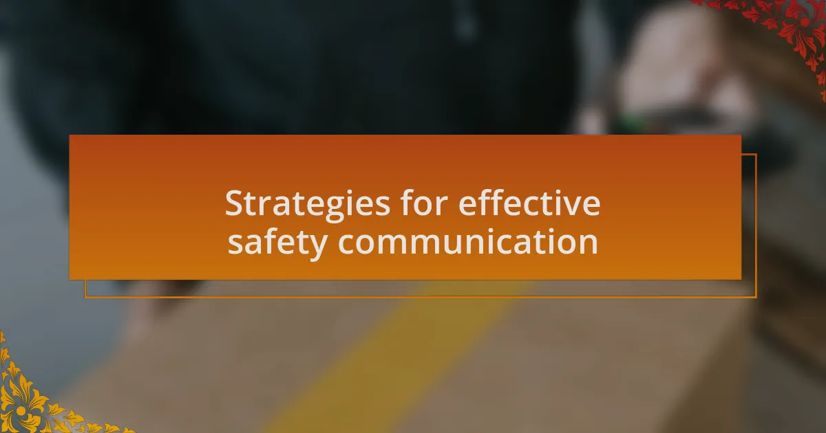 Strategies for effective safety communication