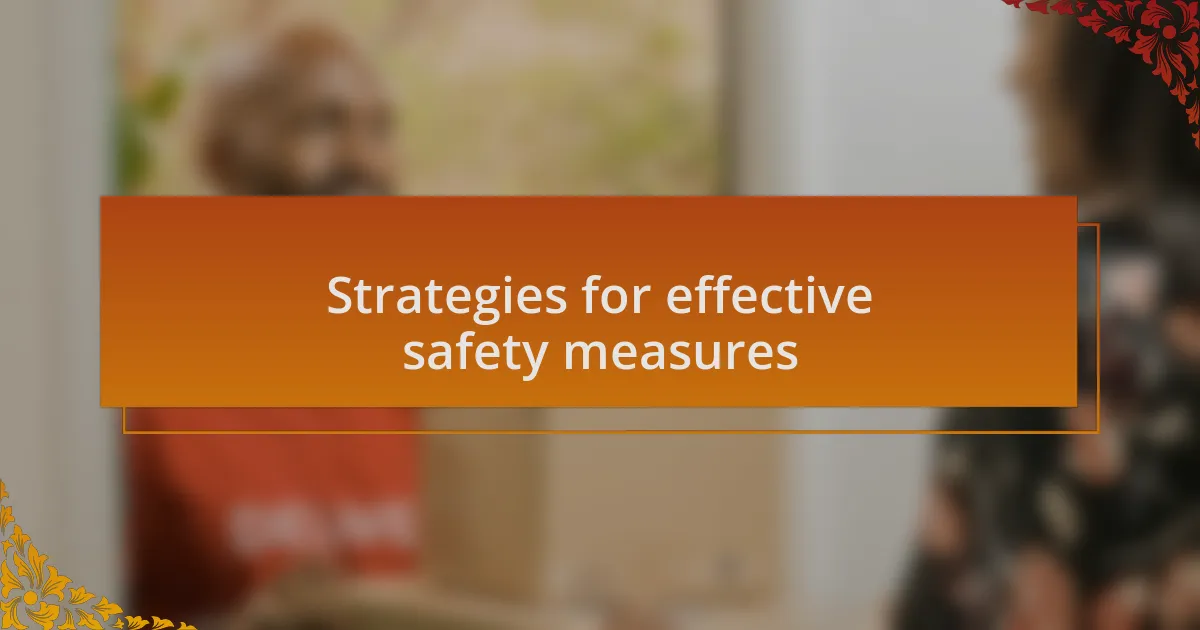 Strategies for effective safety measures