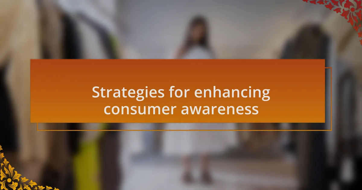 Strategies for enhancing consumer awareness