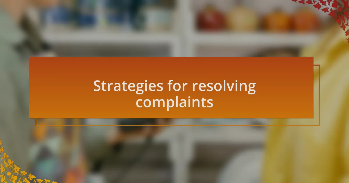 Strategies for resolving complaints