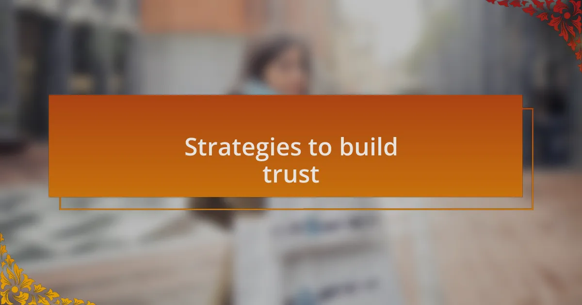 Strategies to build trust