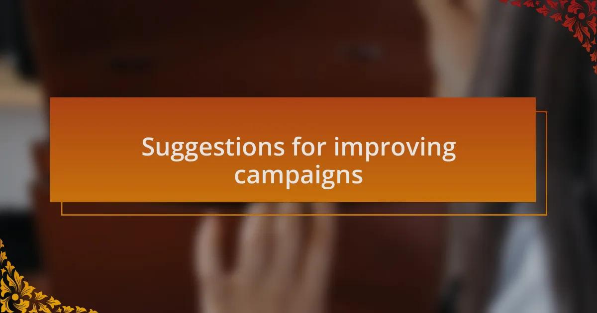 Suggestions for improving campaigns