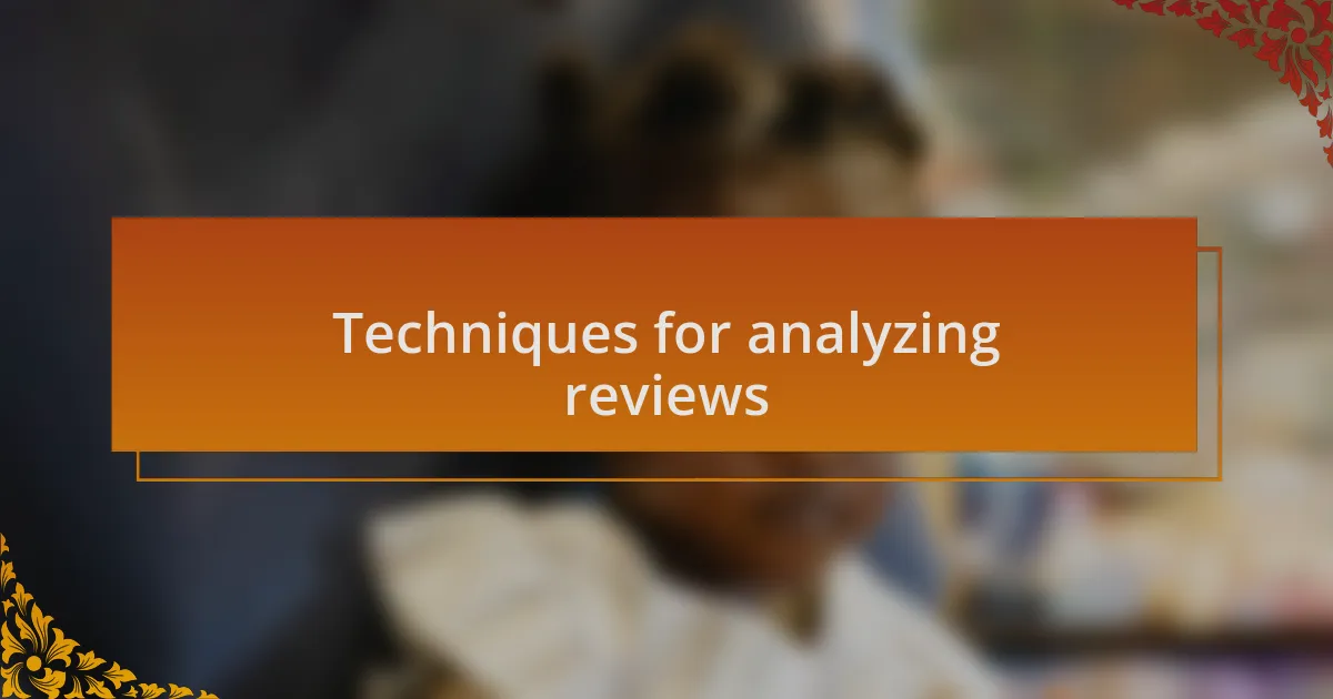 Techniques for analyzing reviews