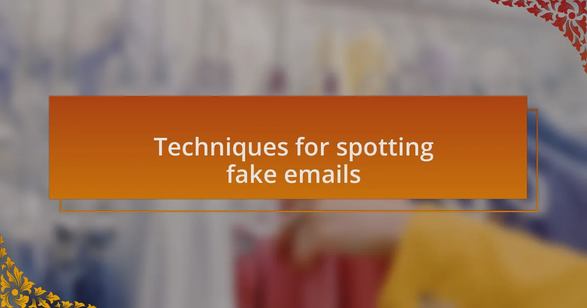 Techniques for spotting fake emails
