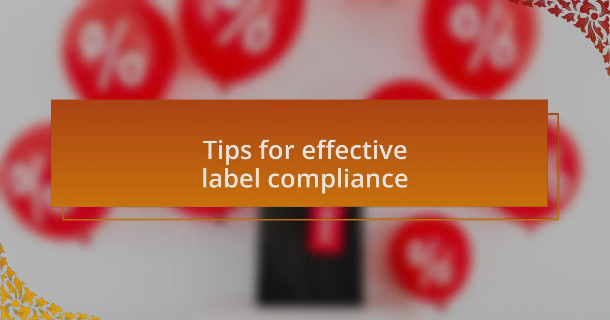 Tips for effective label compliance
