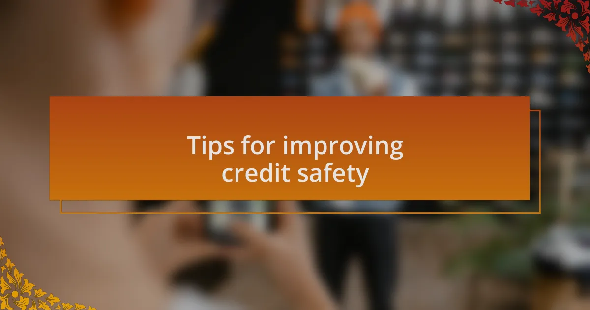 Tips for improving credit safety