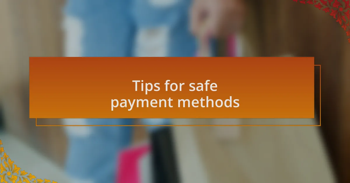 Tips for safe payment methods