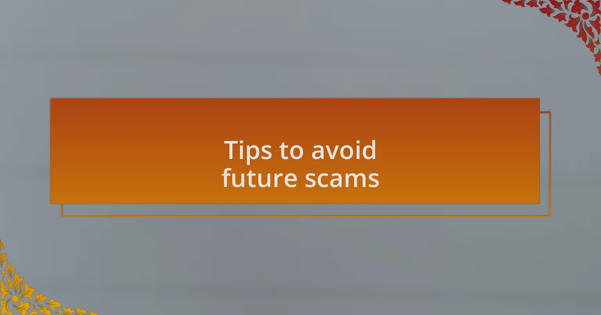 Tips to avoid future scams