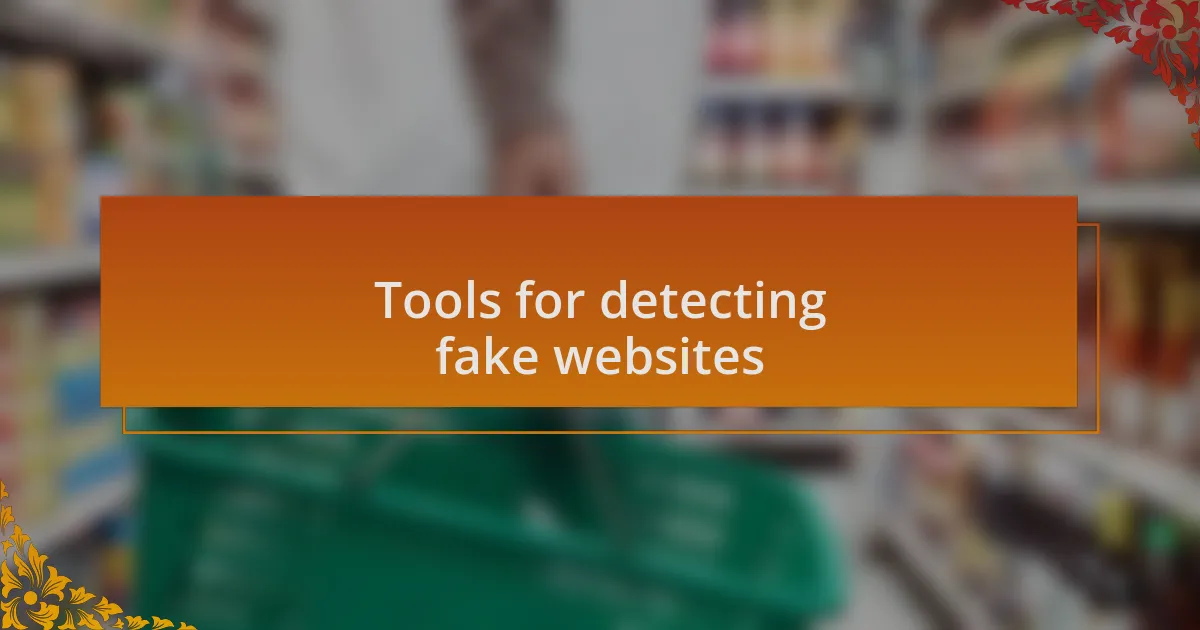 Tools for detecting fake websites