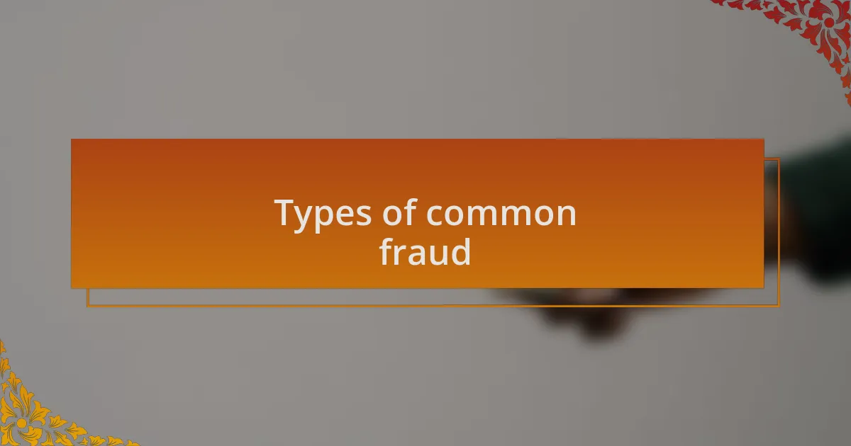 Types of common fraud