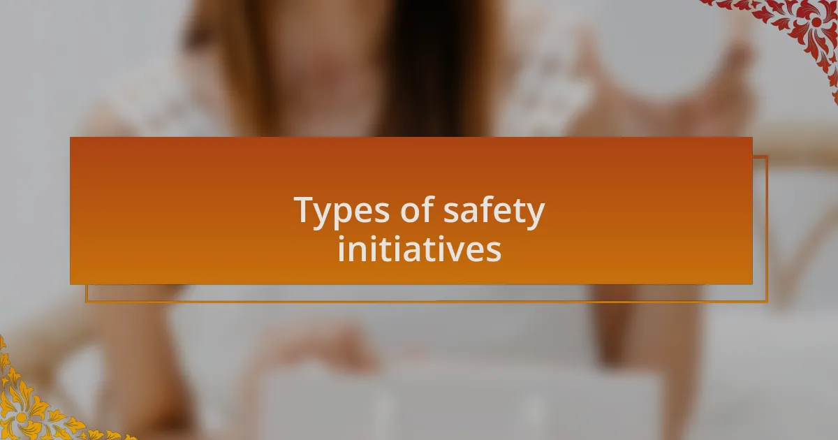 Types of safety initiatives