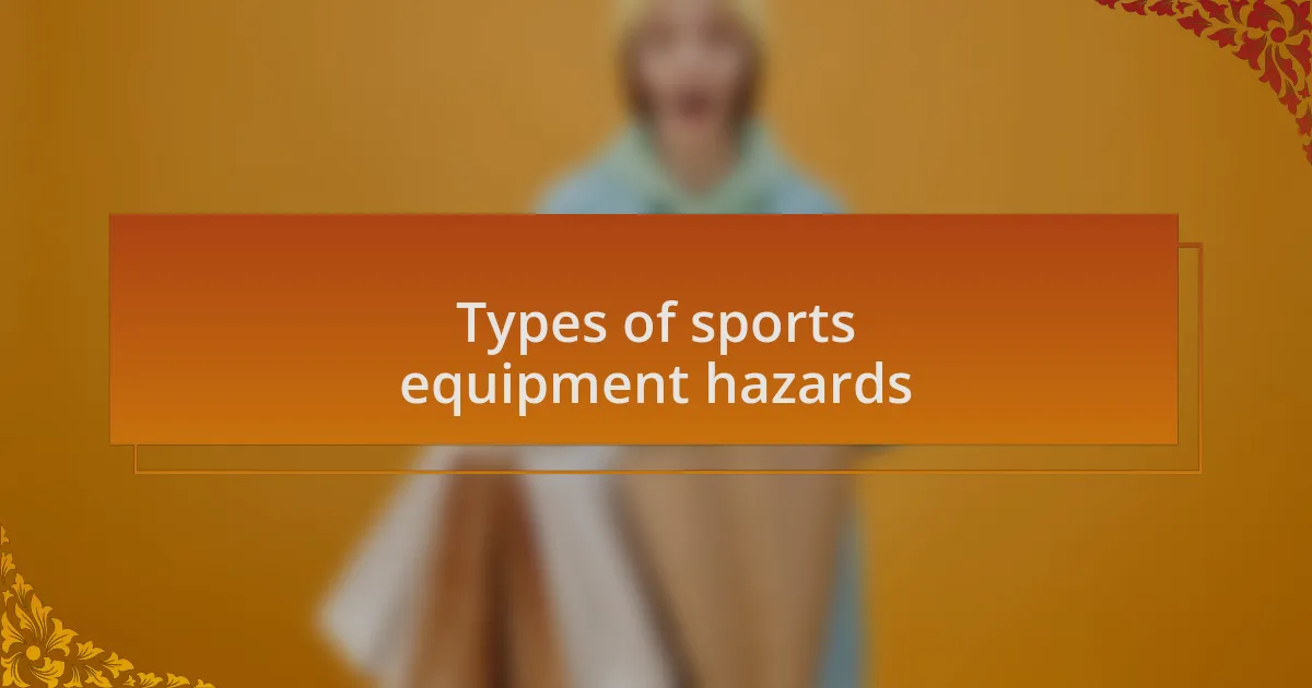 Types of sports equipment hazards