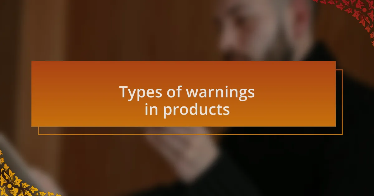 Types of warnings in products