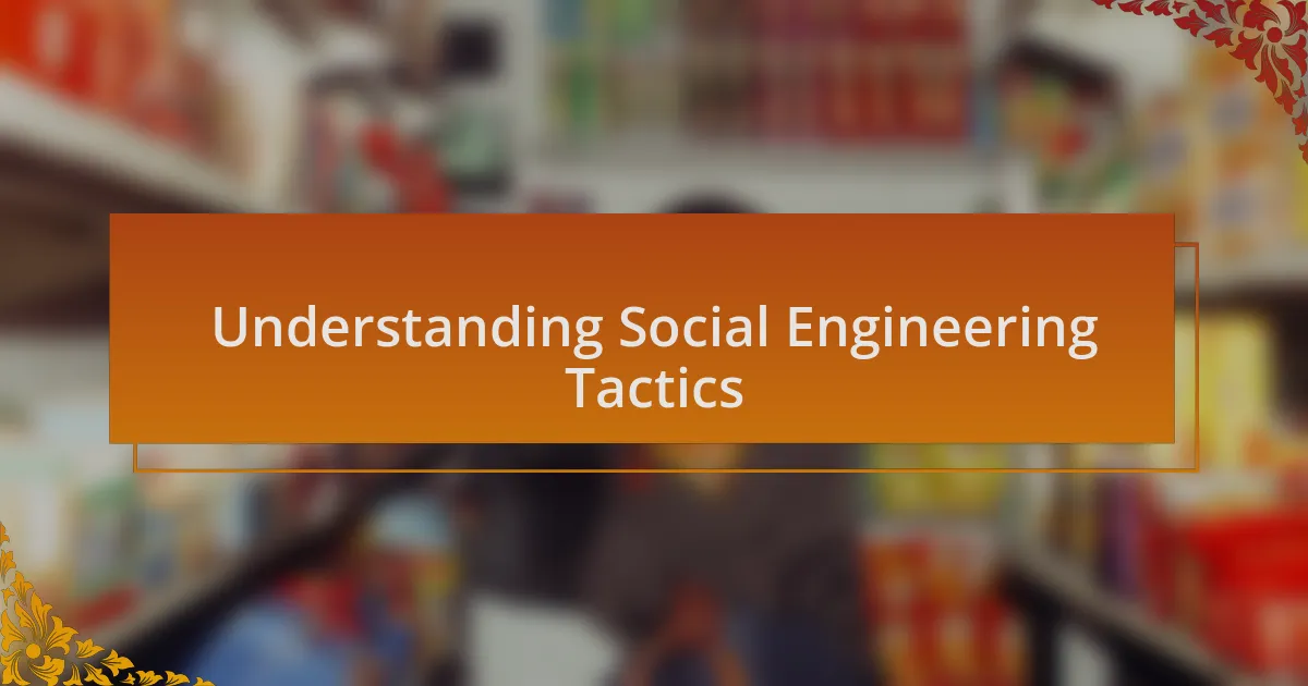 Understanding Social Engineering Tactics