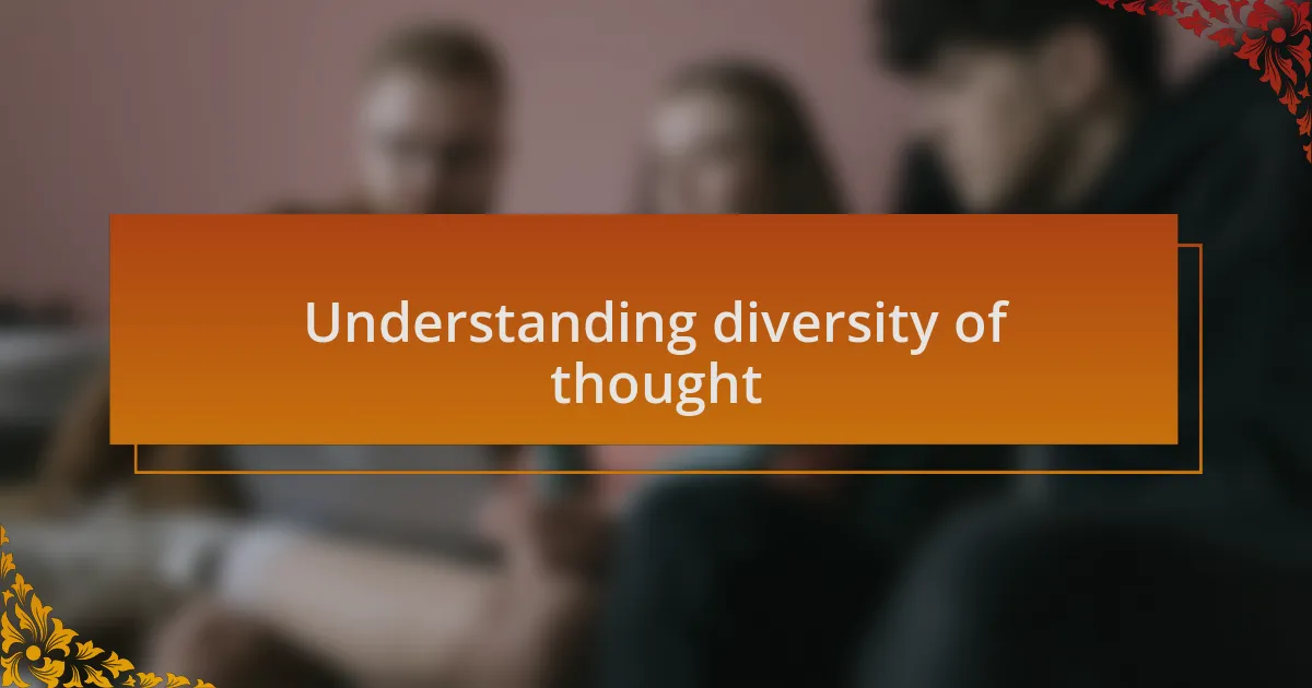 Understanding diversity of thought