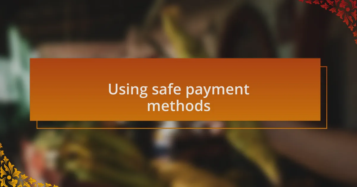 Using safe payment methods