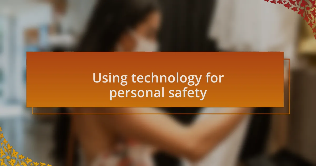 Using technology for personal safety