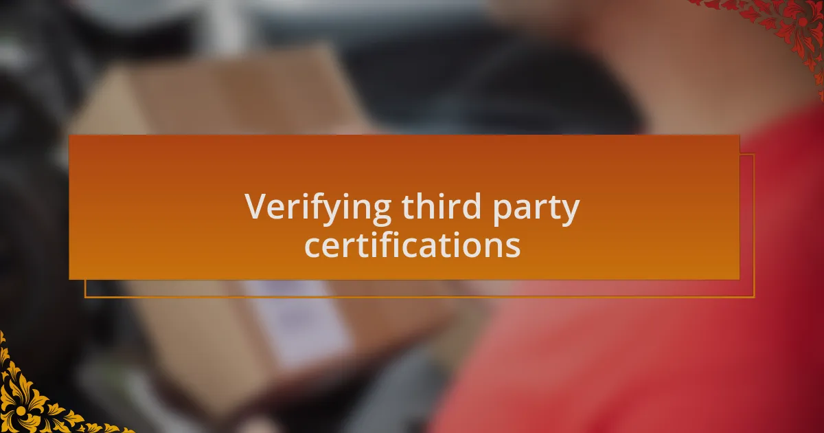 Verifying third party certifications